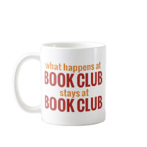 What Happens at Book Club Stays at Book Club Coffee Mugs