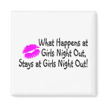 What Happens At Girls Night Out Stays At Girls Nig Magnets