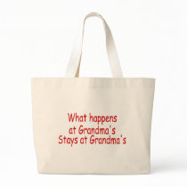 What Happens At Grandmas, Stays At Grandmas Canvas Bags