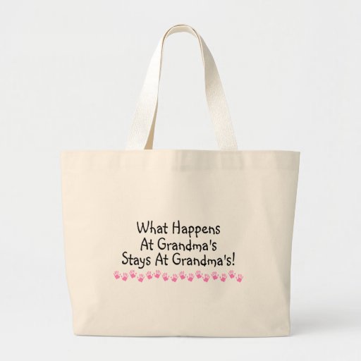 What Happens At Grandmas Stays At Grandmas Canvas Bags