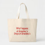 What Happens At Grandmas, Stays At Grandmas Canvas Bags