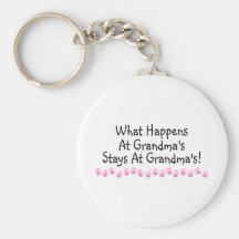 What Happens At Grandmas Stays At Grandmas Keychain