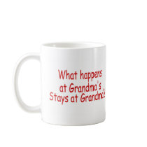 What Happens At Grandma's Stays At Grandma's Mug