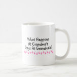 What Happens At Grandmas Stays At Grandmas Mugs