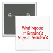 What Happens At Grandma's Stays At Grandma's Pins