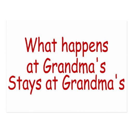 What Happens At Grandma's Stays At Grandma's Post Card