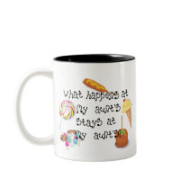What Happens at My Aunt's STAYS at My Aunt's Mug