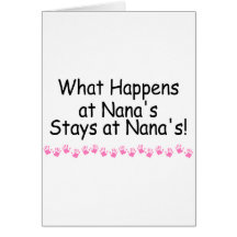 What Happens At Nanas Stays At Nanas Greeting Cards