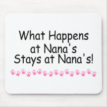 What Happens At Nanas Stays At Nanas Mousepad