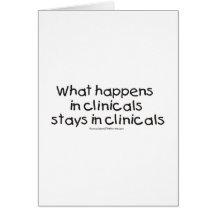 What Happens in Clinicals Stays in Clinicals Card