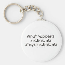 What Happens in Clinicals Stays in Clinicals Key Chain
