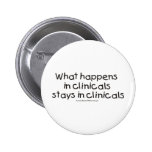What Happens in Clinicals Stays in Clinicals Pins