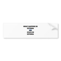 What Happens In ESTONIA Stays There Bumper Sticker