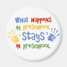 What Happens In Preschool Fridge Magnet