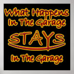 What Happens In The Garage Stays bright Poster