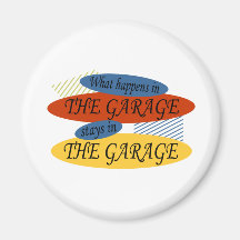 What Happens In The Garage Stays Magnet