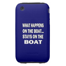 WHAT HAPPENS ON THE BOAT... STAYS ON THE BOAT