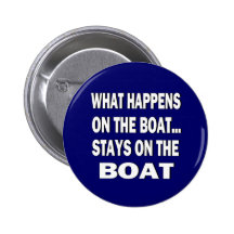 What happens on the boat stays on the boat - funny pin
