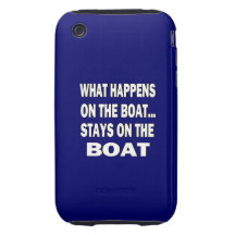 What happens on the boat stays on the boat - funny iPhone 3 tough cover
