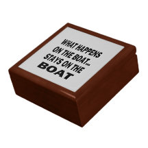 What happens on the boat stays on the boat - funny keepsake box