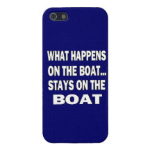 What happens on the boat stays on the boat - funny iPhone 5 covers