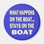 What happens on the boat stays on the boat - funny fridge magnet