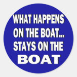 What happens on the boat stays on the boat - funny round sticker