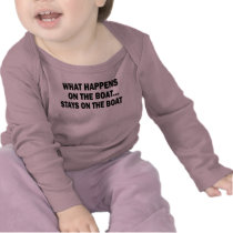 WHAT HAPPENS ON THE BOAT... STAYS ON THE BOAT TEE SHIRTS