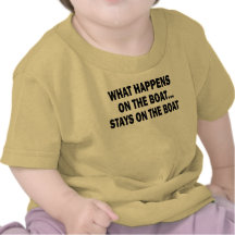 WHAT HAPPENS ON THE BOAT... STAYS ON THE BOAT T SHIRT