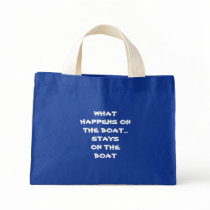 WHAT HAPPENS ONTHE BOAT...STAYSON THE BOAT TOTE BAGS