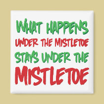 What Happens Under the Mistletoe Stays Under magnets