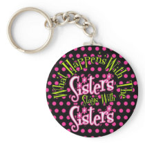 what happens with the sisters stays with sisters key chain
