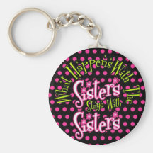 what happens with the sisters stays with sisters key chain