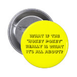 What If The "Hokey Pokey"  Is What It's All About? Pinback Button