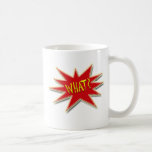 WHAT? MUG