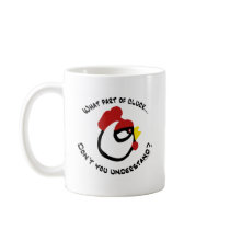 What part of Cluck... Coffee Mugs