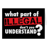 What Part of Illegal Don't You Understand cards