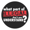 What Part of Illegal Don't You Understand stickers