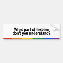 WHAT PART OF LESBIAN - .png Bumper Stickers