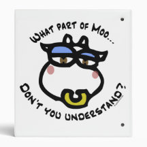 What part of Moo... Vinyl Binder