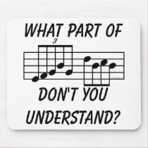What Part Of Musical Notation Don't You Understand Mouse Mats