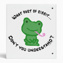 What part of Ribbit... 3 Ring Binders