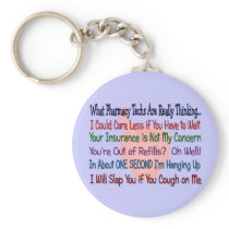 What Pharmacy TECHS ARE REALLY THINKING Keychain