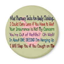 What Pharmacy TECHS ARE REALLY THINKING Refrigerator Magnet