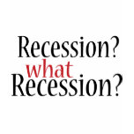 What Recession?