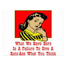What We Have Is A Failure To Give A Rats-Ass Postcards