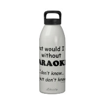 What Would I Do, Karaoke Reusable Water Bottle