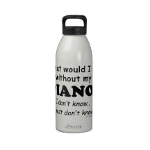What Would I Do, Piano Water Bottle