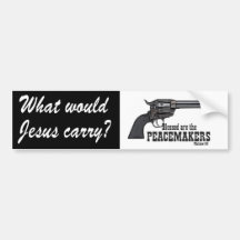 What Would Jesus Carry? Blessed Are The Peacemaker Bumper Stickers