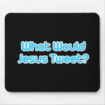 What would jesus tweet mouse pad